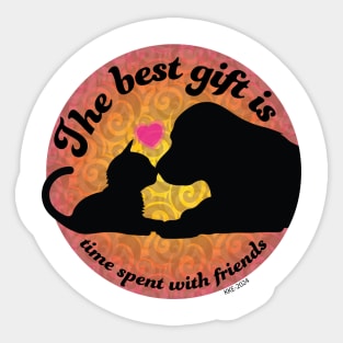 The Best Gift Is Time Spent With Friends Sticker